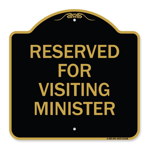 Reserved for Visiting Ministers, Black & Gold Aluminum Architectural Sign, 18" x 18", BG-1818-23168